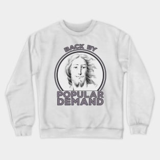 Back by Popular Demand Crewneck Sweatshirt